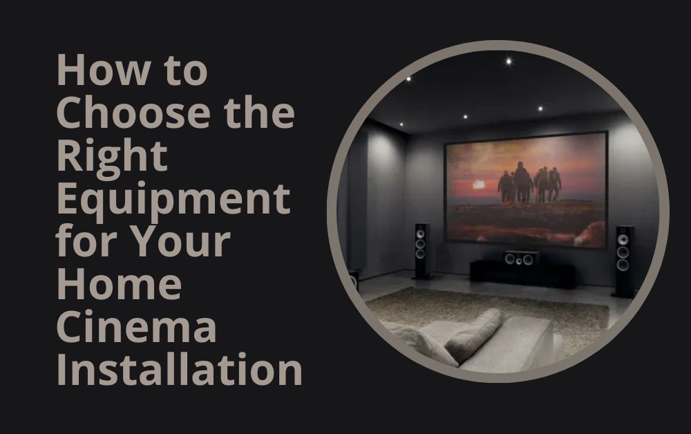 Key Benefits of Investing in Quality Home Cinema Installation