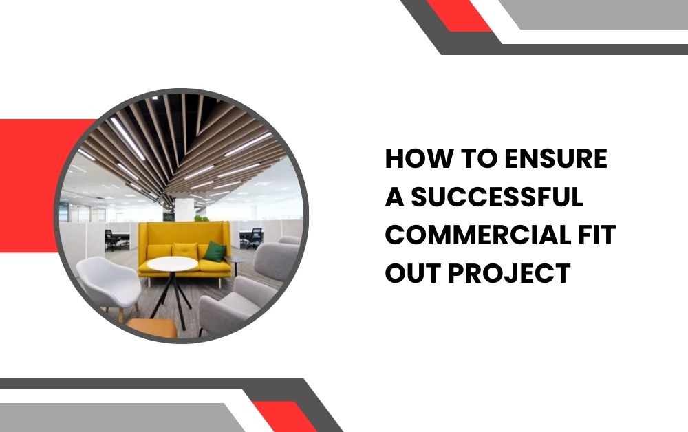 How to Ensure a Successful Commercial Fit Out Project