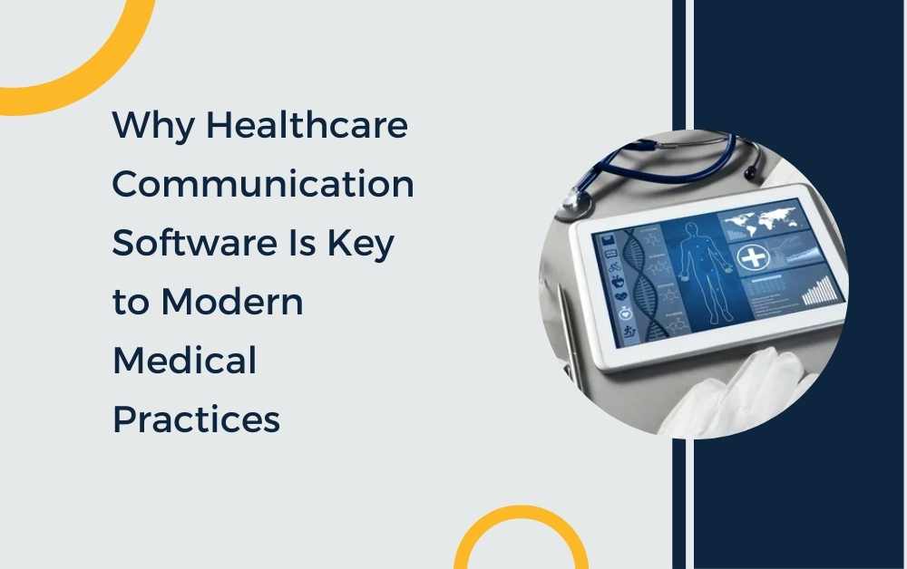 How Healthcare Communication Software Can Transform Patient Care