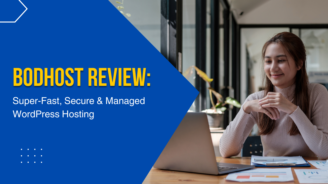 bodHOST Review: Super-Fast, Secure & Managed WordPress Hosting