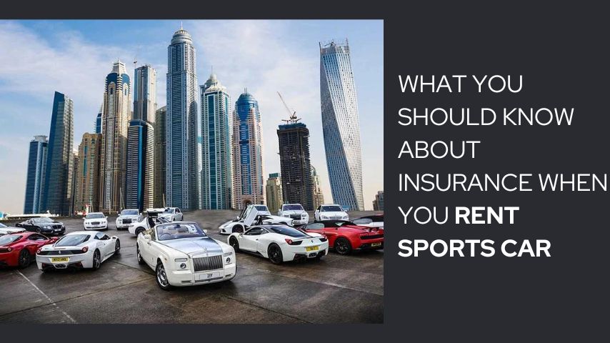 What You Should Know About Insurance When You Rent a Sports Car